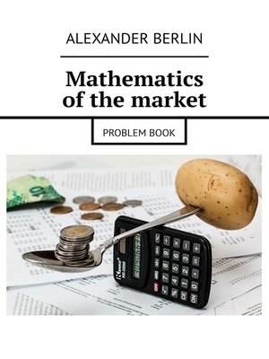 cover image of Mathematics of the market. Problem book